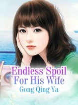 Volume 2 2 - Endless Spoil For His Wife