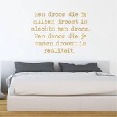 Muursticker Een Droom Die Je Alleen Droomt Is Slechts Een Droom -  Goud -  100 x 70 cm  -  nederlandse teksten  slaapkamer  alle - Muursticker4Sale