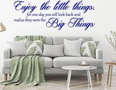 Muursticker Enjoy The Little Things. For One Day You Will Look Back And Realize They Were The Big Things - Donkerblauw - 80 x 29 cm - woonkamer engelse teksten