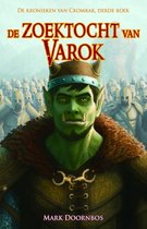 De kronieken van Cromrak 3 - De zoektocht van Varok