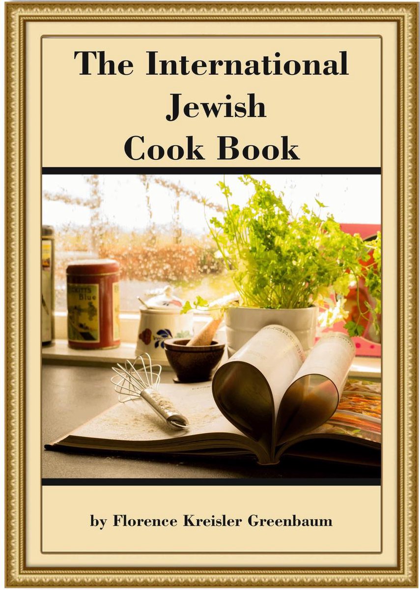 The International Jewish Cook Book - Florence Kreisler Greenbaum