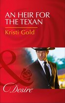 Texas Extreme 2 - An Heir For The Texan (Texas Extreme, Book 2) (Mills & Boon Desire)