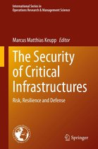 International Series in Operations Research & Management Science 288 - The Security of Critical Infrastructures