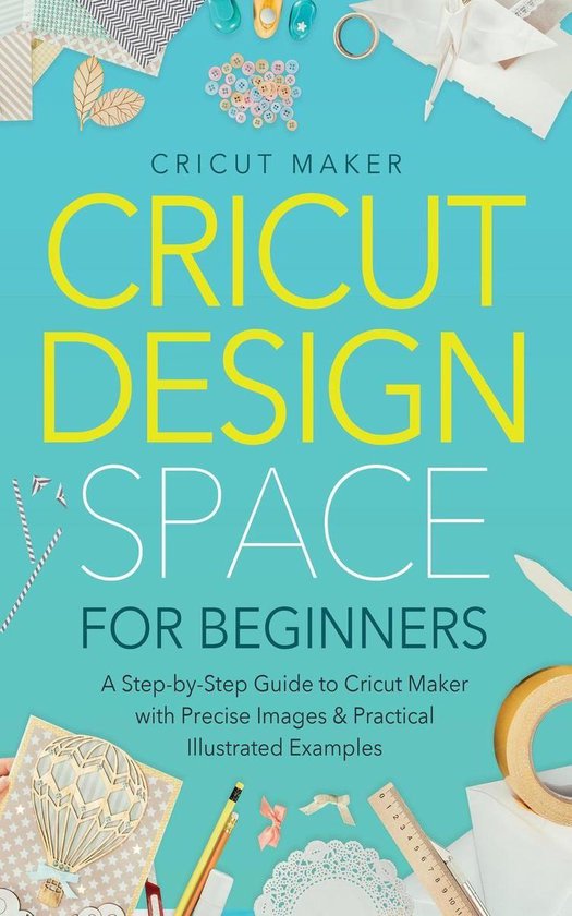 Cricut Collection Cricut Design Space for Beginners A StepbyStep
