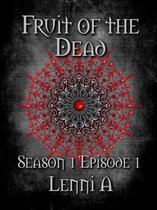 Fruit of the Dead 1 - Fruit of the Dead - Season One: Episode One