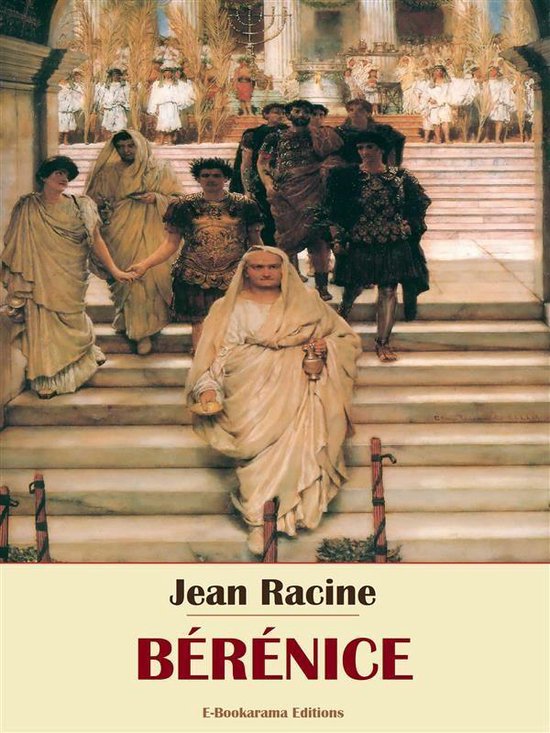 Bérénice (ebook), Jean Racine | 9788835855361 | Boeken | bol.com