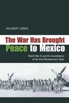 The War Has Brought Peace to Mexico