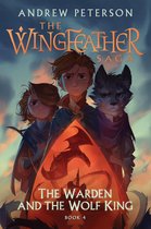 The Wingfeather Saga 4 - The Warden and the Wolf King