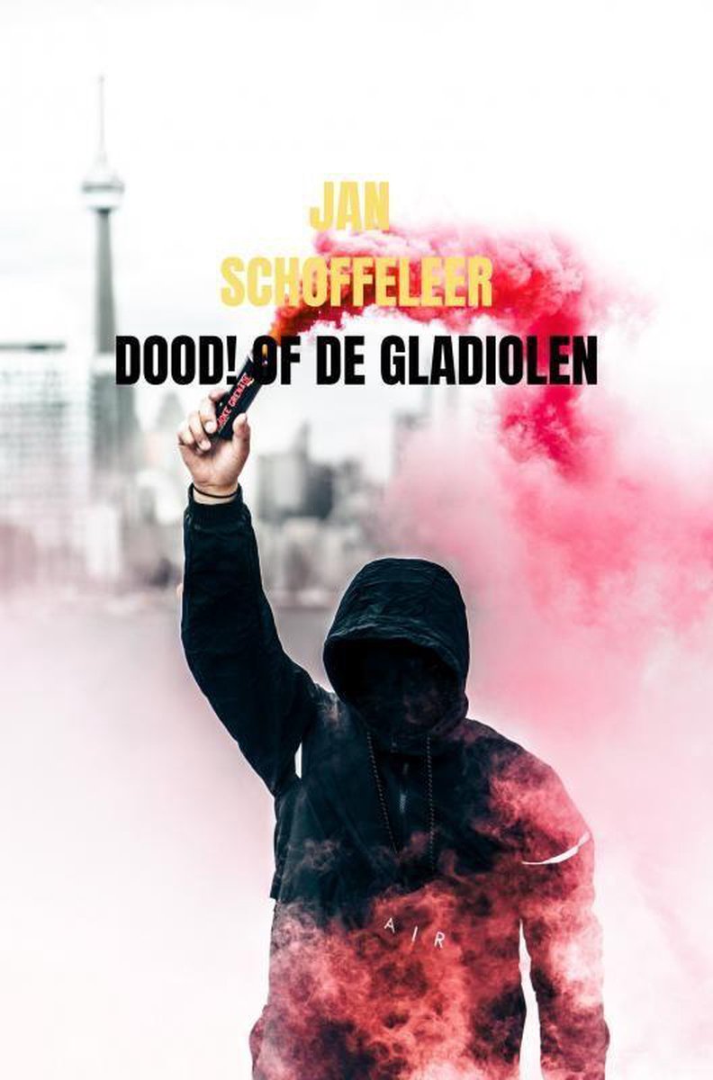 Dood! of de Gladiolen - Jan Schoffeleer