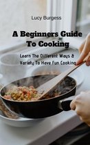 A Beginners Guide To Cooking