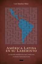 América Latina en su Laberinto