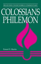 Believers Church Bible Commentary Series - Colossians, Philemon