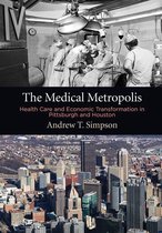 American Business, Politics, and Society - The Medical Metropolis