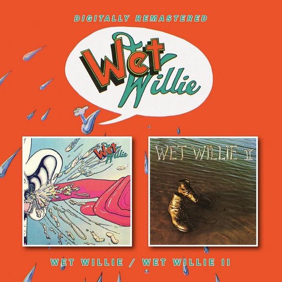 Digitally Remastered Wet Willie / Wet Willie II album covers. The left cover features abstract art with an ear and pink figure. The right cover shows two gold boots in shallow water. Drops of water surround the collage.