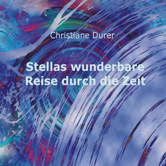 Stellas wunderbare Reise durch die Zeit - cover