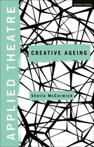 Applied Theatre - Applied Theatre: Creative Ageing