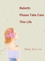 Volume 1 1 - Rebirth: Please Take Care This Life