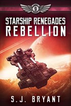 Starship Renegades 9 - Starship Renegades: Rebellion