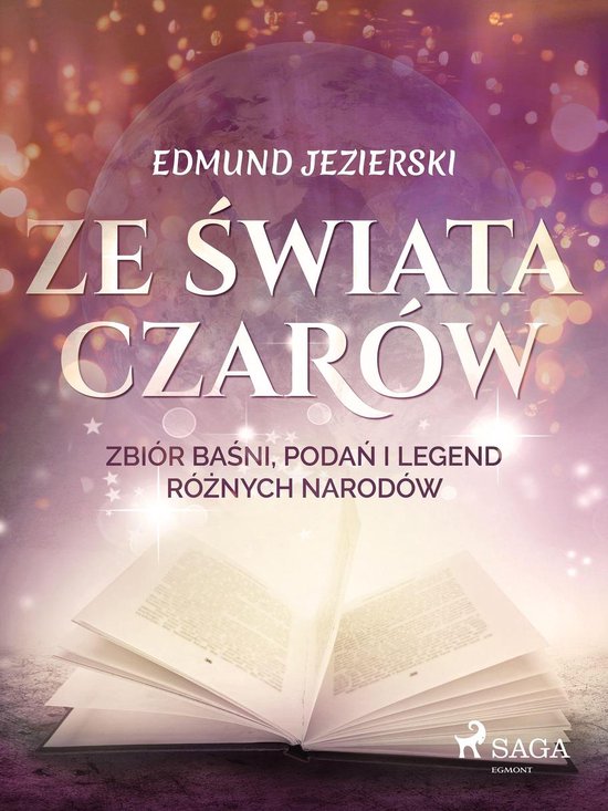 Ze świata czarów: zbiór baśni, podań i legend różnych ... - cover