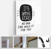 Uniqueness of a life purpose quote vector design with it's your road no one can walk it for you handwritten message - Modern Art Canvas - Vertical - 1724723956 - 115*75 Vertical