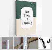 Success and enthusiasm quote with The time is now text on abstract green and ivory background with paint spray marks - Modern Art Canvas - Vertical - 1763016542 - 115*75 Vertical