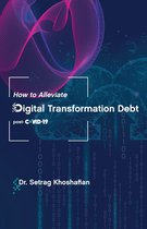 How to Alleviate Digital Transformation Debt