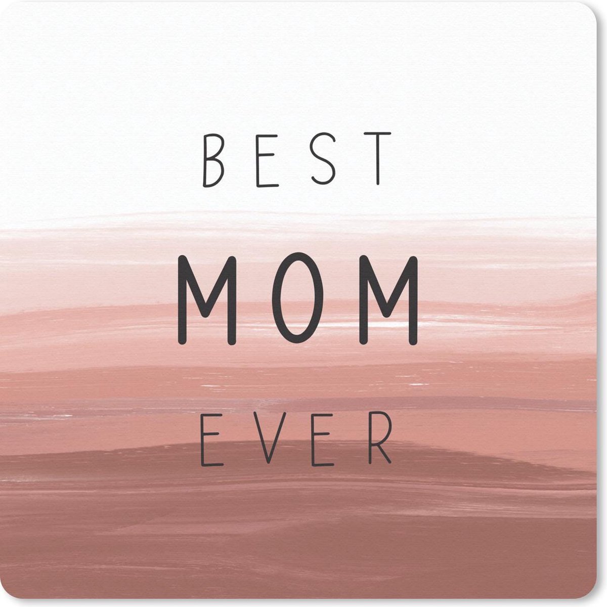 Muismat 20x20 cm - Mousepad Mama - Spreuken - Best mom ever - Quotes - Muismatten