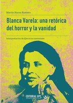 Estudios y ensayos - Blanca Varela: una retórica del horror y la vanidad