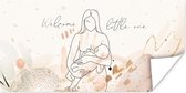 Poster Vrouw - Welcome little one - Spreuken - Quotes - Baby - 160x80 cm