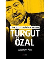Türk Siyasi Tarihinde Anap ve Turgut Özal