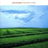 Girls In Hawaii - From Here To There (CD)