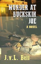 A Colorado History Mystery 3 - Murder at Buckskin Joe
