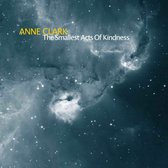 Anne Clark - The Smallest Acts Of Kindness (CD)