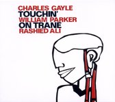 Charles Gayle, William Parker& Rashied Ali - Touchin' On Trane (CD)