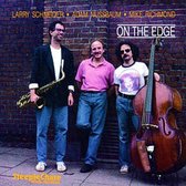Larry Schneider, Adam Nussbaum, Mike Richmond - On The Edge (CD)