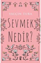 Sevmek Nedir?