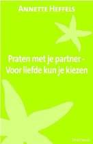 Boek: Praten met je partner - Voor liefde kun je kiezen, door ANNETTE HEFFELS, met een witte stervormige illustratie.