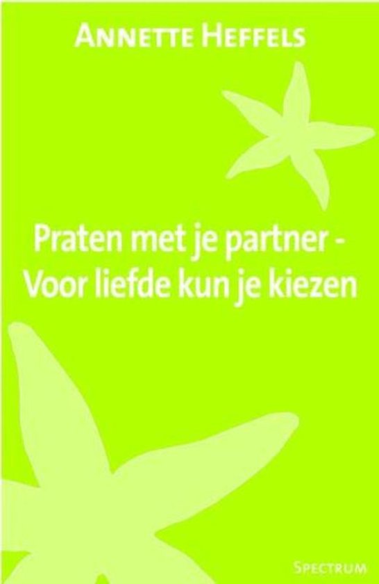 Boek: Praten met je partner - Voor liefde kun je kiezen, door ANNETTE HEFFELS, met een witte stervormige illustratie.