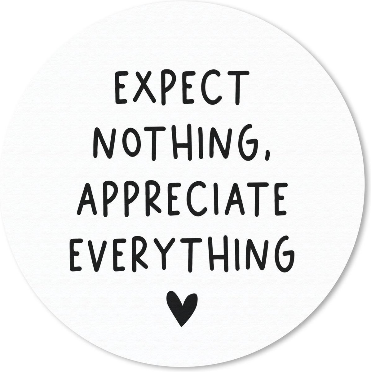 Muismat rond 40x40 cm - Mousepad Engelse quote "Expect nothing, appreciate everything" met een hartje tegen een witte achtergrond - Ronde muismatten