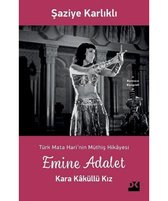 Emine Adalet Kara Kaküllü Kız Türk Mata Hari'nin Müthiş