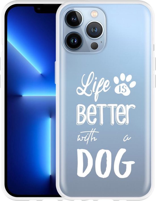 Coque iPhone 13 Pro Max La Life est meilleure avec un chien - blanc |  bol.com