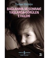 Baglanma ve Sonraki Yaslarda Görülen Etkileri