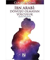 İbn Arabi   Dönüşü Olmayan Yolculuk