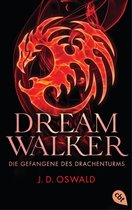 Die Dreamwalker-Reihe 3 - Dreamwalker - Die Gefangene des Drachenturms