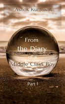 From the Diary of a Middle Class Boy: Part 1