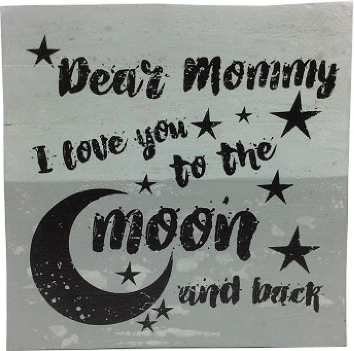 Cotton Counts - Muurdecoratie - Dear mommy, I love you to the moon and back - 30x30cm