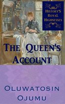 History's Royal Highnesses The Queen's Account