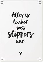 Zoedt tuinposter - zwart wit - Alles is leuker met slippers aan - 60x80cm