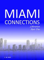 Miami Connections: Liberation. Part Two