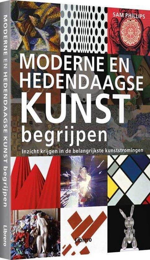 Moderne En Hedendaagse Kunst Begrijpen Sam Phillips 9789089982117